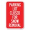 Signmission Parking Lot Closed for Snow Removal Heavy-Gauge Aluminum Sign, 12" x 18", A-1218-23434 A-1218-23434 - alternate 1